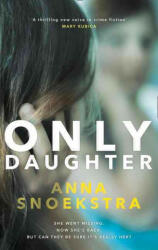 Only Daughter - Anna Snoekstra (ISBN: 9781848455405)