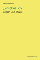 Lyrisches Ich - Begriff und Praxis - Alexander Brehm (ISBN: 9783895289736)