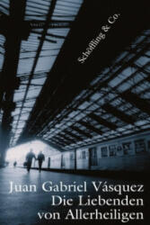 Die Liebenden von Allerheiligen - Juan Gabriel Vásquez (ISBN: 9783895610073)