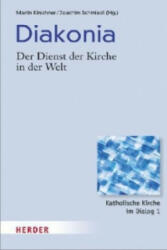Diakonia - Der Dienst der Kirche in der Welt - Martin Kirschner, Joachim Schmiedl (ISBN: 9783451326264)