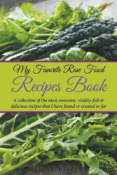 My Favorite Raw Food Recipes Book - Journal Easy (ISBN: 9781635019667)