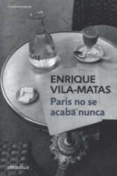 Paris no se acaba nunca - Enrique Vila-Matas (ISBN: 9788490327241)