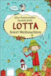 Lotta feiert Weihnachten - Alice Pantermüller, Daniela Kohl (ISBN: 9783401069029)