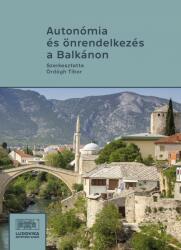 AUTONÓMIA ÉS ÖNRENDELKEZÉS A BALKÁNON (2021)