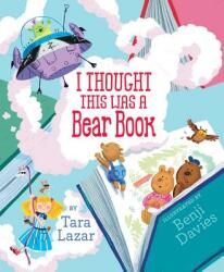 I Thought This Was a Bear Book - Tara Lazar, Benji Davies (ISBN: 9781442463073)