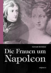 Frauen um Napoleon - Gertrude Kircheisen (2012)