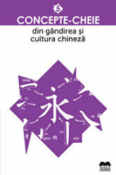 Concepte-cheie din gandirea si cultura chineza volumul V (ISBN: 9786065948792)
