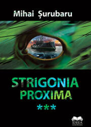 Strigonia proxima - Mihai Surubaru (ISBN: 9786065948860)