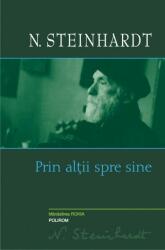 Prin altii spre sine - Nicolae Steinhardt (ISBN: 9789734625574)