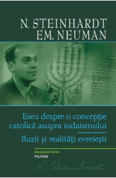Eseu Despre O Conceptie Catolica, N. Steinhardt, Em. Neuman - Editura Polirom (ISBN: 9789734612871)