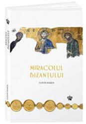 Miracolul Bizantului. Carte album - Judith Herrin (ISBN: 9786068977805)
