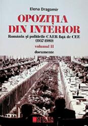 Opozitia din interior. Romania si politicile CAER fata de CEE (1957-1989). Volumul 2 - Elena Dragomir (ISBN: 9786065374669)