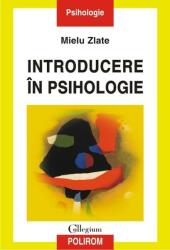 Introducere in psihologie - Mielu Zlate (ISBN: 9789734658299)