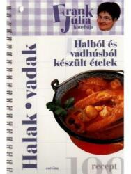 Frank Júlia: Halból és vadhúsból készült ételek (ISBN: 9789631358421)