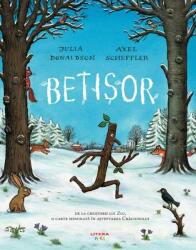 Betisor - Julia Donaldson (ISBN: 9786060736868)