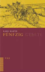 Fünzig Gebete - Karl Barth (ISBN: 9783290115661)
