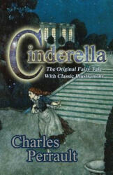 Cinderella (The Original Fairy Tale with Classic Illustrations) - Charles Perrault, Gustave Dore, Soren Filipski (ISBN: 9780692404638)