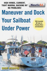 Maneuver and Dock Your Sailboat Under Power - Grant Headifen (ISBN: 9781944824068)