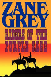 Riders of the Purple Sage - Zane Grey (ISBN: 9781604502909)
