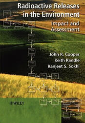 Radioactive Releases in the Environment - Impact and Assessment - John R. Cooper, Dr. Keith Randle, Ranjeet S. Sokhi (ISBN: 9780471899242)