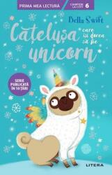 Catelusa care isi dorea sa fie unicorn - Bella Swift (ISBN: 9786063380181)