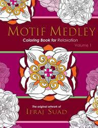 Motif Medley: Coloring Book for Relaxation (ISBN: 9780692983874)