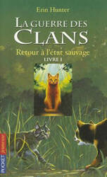Guerre Clans T1 Retour a Etat - Erin L. Hunter (ISBN: 9782266168656)