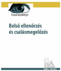 Belső ellenőrzés és csalásmegelőzés - The Institute of Internal Auditors (ISBN: 9789639811256)