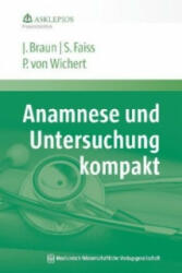 Anamnese und Untersuchung kompakt - Jörg Braun, Siegbert Faiss, Peter von Wichert (ISBN: 9783954661299)