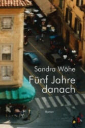 Fünf Jahre danach - Sandra Wöhe (ISBN: 9783887697938)