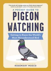 Pocket Guide to Pigeon Watching - Rosemary Mosco (ISBN: 9781523511341)