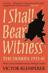 I Shall Bear Witness - The Diaries Of Victor Klemperer 1933-41 (ISBN: 9781474623179)