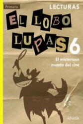 Lecturas, El misterioso mundo del cine, 6 Educación Primaria - Diego Arboleda Rodríguez (ISBN: 9788467881745)