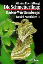 Die Schmetterlinge Baden-Württembergs Band 6 - Nachtfalter IV. Tl. 4 - Günter Ebert (ISBN: 9783800134823)