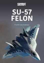 SU57 FELON - Piotr Butowski (ISBN: 9781913870447)