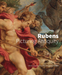 Rubens - Picturing Antiquity - Jeffrey Spier, Anne T. Woollett (ISBN: 9781606066706)
