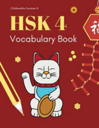 Hsk4 Vocabulary Book: Practice Test Hsk 4 Workbook Mandarin Chinese Character with Flash Cards Plus Dictionary. This Complete 600 Hsk Vocabu - Childrenmix Summer B (ISBN: 9781797593364)