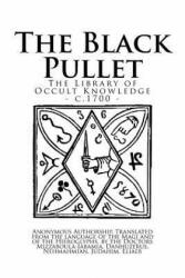 The Library of Occult Knowledge: The Black Pullet: The Black Screech Owl Grimoire; The Science of Magical Talismans and Rings - Anonymous (ISBN: 9781539572336)