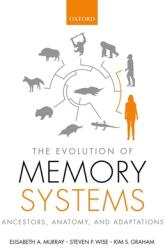 Evolution of Memory Systems - Murray, Elisabeth A. (National Institute of Mental Health in Bethesda, Maryland, Head of the Laboratory of Neuropsychology), Wise, Steven P. (National (ISBN: 9780198817130)