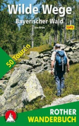 Wilde Wege Bayerischer Wald - Eva Krötz (ISBN: 9783763331727)