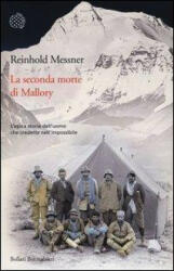 La seconda morte di Mallory - Reinhold Messner, O. Barbero Lenti (ISBN: 9788833924618)