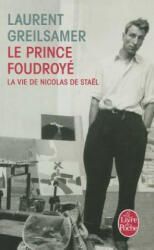 Le Prince Foudroye Vie de Nicolas de Stael - Laurent Greilsamer (ISBN: 9782253084648)