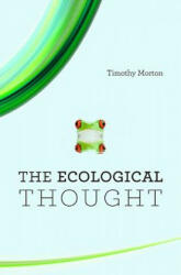 Ecological Thought - Timothy Morton (2012)