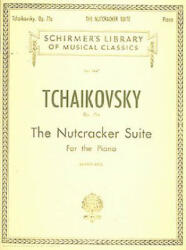 Nutcracker Suite, Op. 71a: Piano Solo - Ilyich Tchaikovsky Piotr, Peter Ilyich Tchaikovsky, Piotr Il'yich Tchaikovsky (ISBN: 9780793552955)