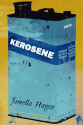 Kerosene - Jamella Hagen (ISBN: 9780889712638)