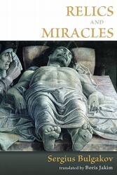 Relics and Miracles: Two Theological Essays (2011)