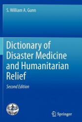 Dictionary of Disaster Medicine and Humanitarian Relief - S William A Gunn (2012)