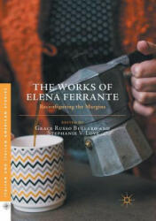 Works of Elena Ferrante - GRACE RUSSO BULLARO (ISBN: 9781349958689)