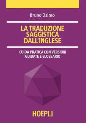 La traduzione saggistica dall'inglese. Guida pratica con versioni guidate e glossario - Bruno Osimo (ISBN: 9788820337414)