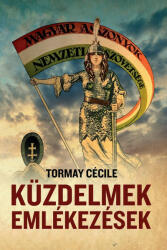 Tormay Cécile - Küzdelmek, emlékezések (ISBN: 9786155374630)